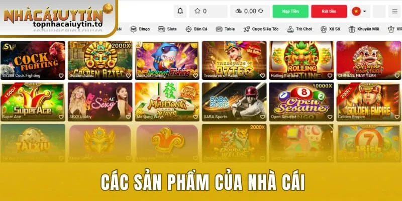 Các sản phẩm của nhà cái