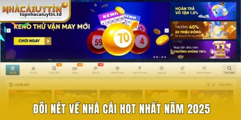 Đôi nét về nhà cái hot nhất năm 2025 hiện nay