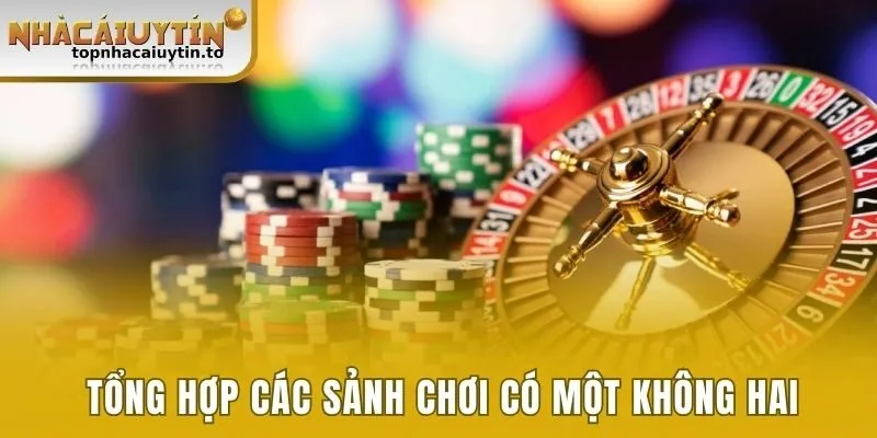 Tổng hợp các sảnh chơi có một không hai