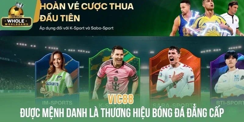 Vic88 được mệnh danh là thương hiệu bóng đá đẳng cấp
